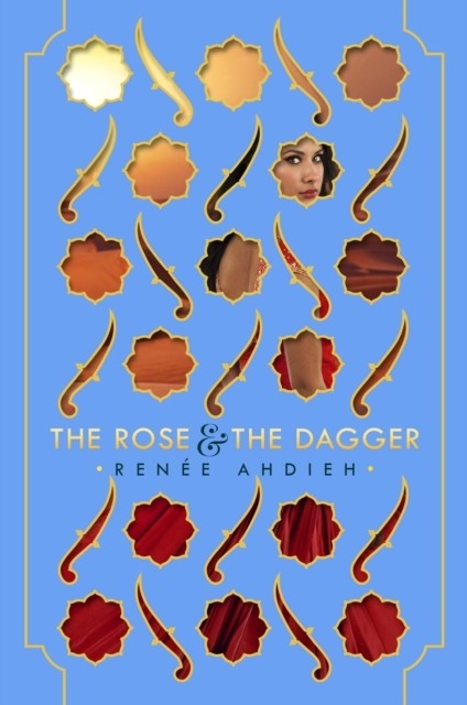Rose & the Dagger -  Ren e Ahdieh