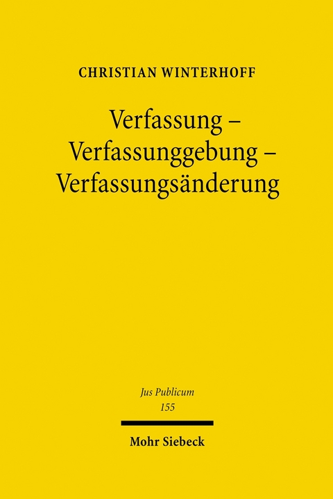 Verfassung - Verfassunggebung - Verfassungsänderung -  Christian Winterhoff