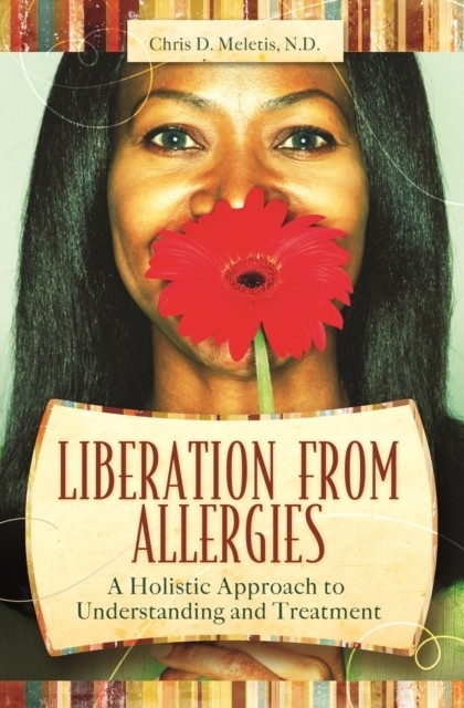 Liberation from Allergies -  Meletis Chris D. Meletis