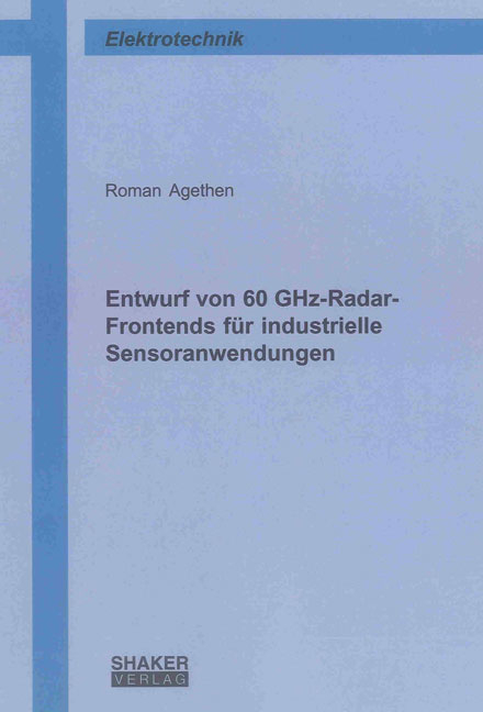 Entwurf von 60 GHz-Radar-Frontends für industrielle Sensoranwendungen - Roman Agethen