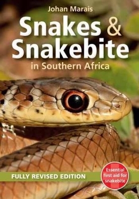 Snakes & Snakebite in Southern Africa - Johan Marais