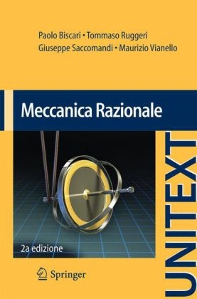 Meccanica Razionale - Paolo Biscari, Tommaso Ruggeri, Giuseppe Saccomandi, Maurizio Vianello