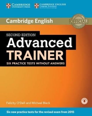 Advanced Trainer Six Practice Tests without Answers with Audio - Felicity O'Dell, Michael Black