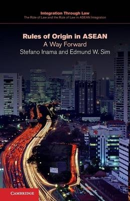 Rules of Origin in ASEAN - Stefano Inama, Edmund W. Sim