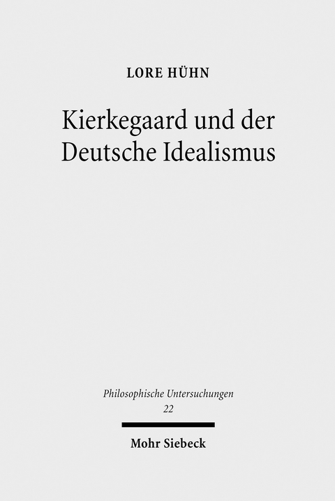 Kierkegaard und der Deutsche Idealismus -  Lore Hühn