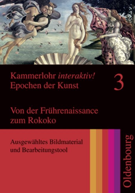 Kammerlohr Interaktiv! - Epochen der Kunst / Band 3 - Von der Frührenaissance zum Rokoko