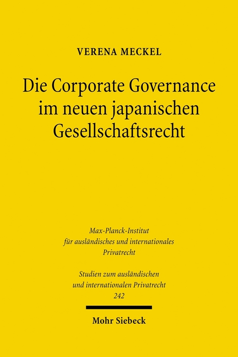Die Corporate Governance im neuen japanischen Gesellschaftsrecht -  Verena Meckel