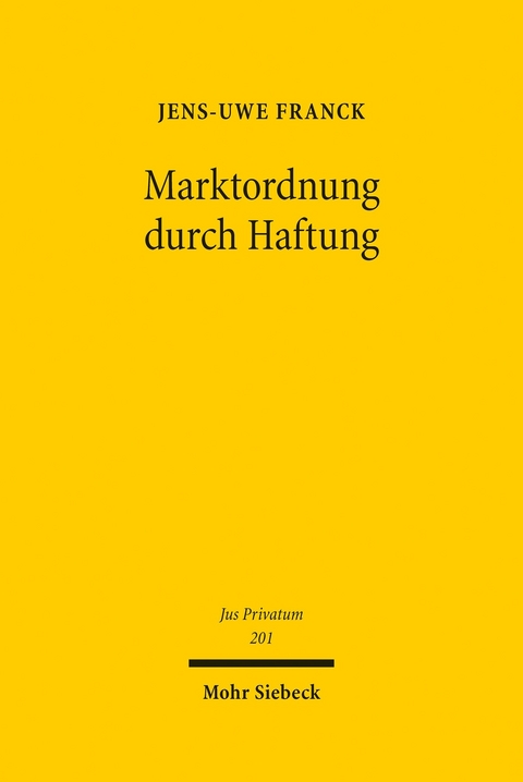 Marktordnung durch Haftung -  Jens-Uwe Franck