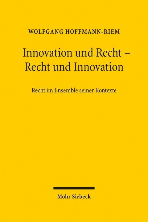 Innovation und Recht - Recht und Innovation -  Wolfgang Hoffmann-Riem
