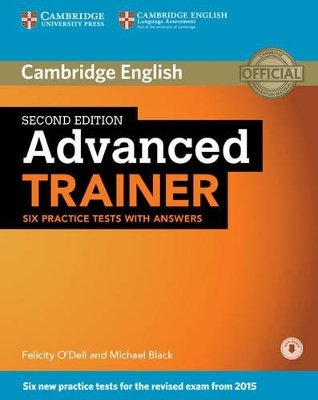 Advanced Trainer Six Practice Tests with Answers with Audio - Felicity O'Dell, Michael Black