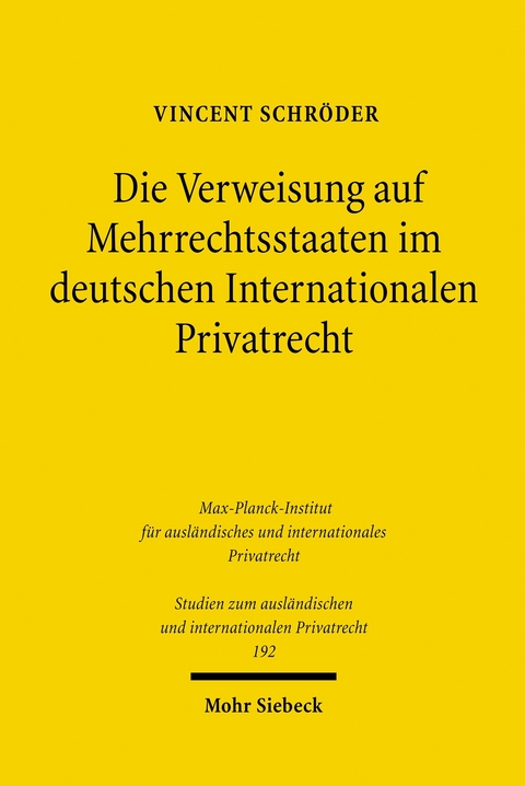 Die Verweisung auf Mehrrechtsstaaten im deutschen Internationalen Privatrecht -  Vincent Schröder