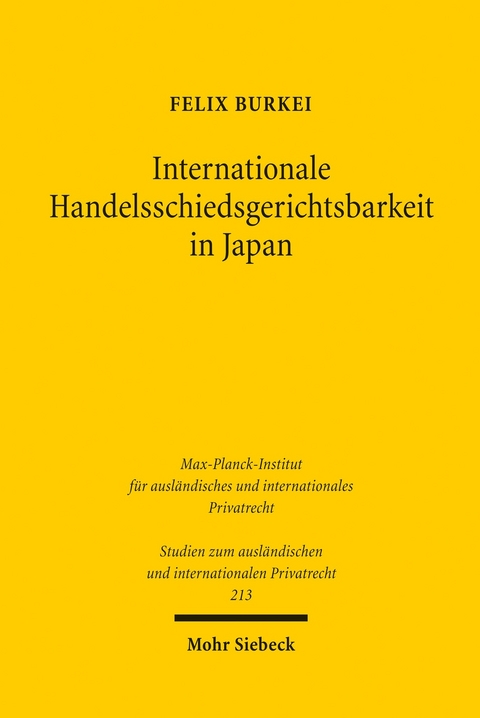 Internationale Handelsschiedsgerichtsbarkeit in Japan -  Felix Burkei