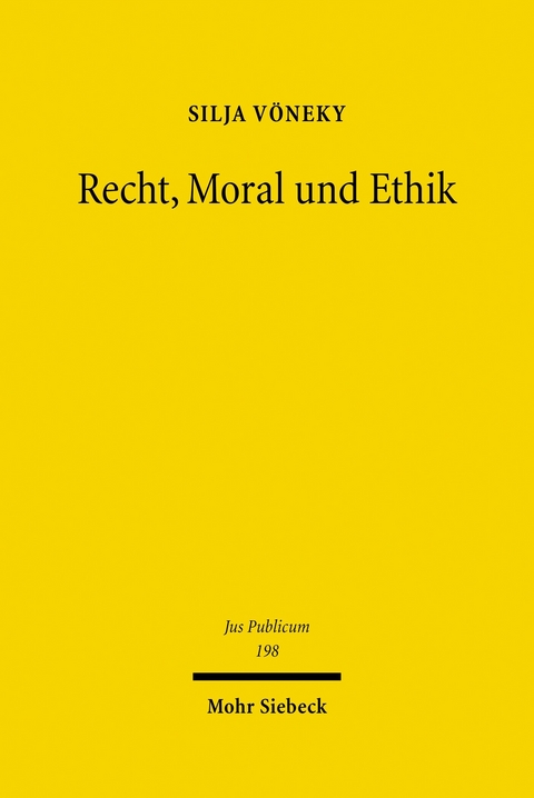 Recht, Moral und Ethik -  Silja Vöneky