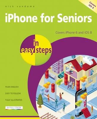 iPhone for Seniors in Easy Steps - Nick Vandome