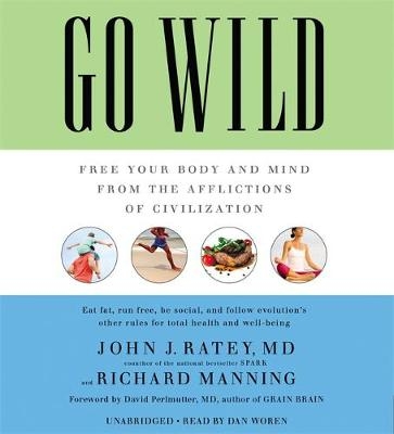 Go Wild - Dr. John J. Ratey, Richard Manning