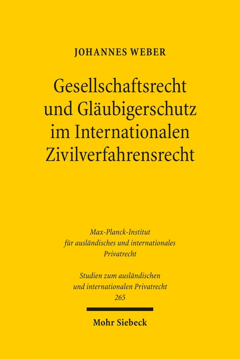 Gesellschaftsrecht und Gläubigerschutz im Internationalen Zivilverfahrensrecht -  Johannes Weber