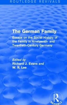 The German Family (Routledge Revivals) - Richard J. Evans, W. R. Lee