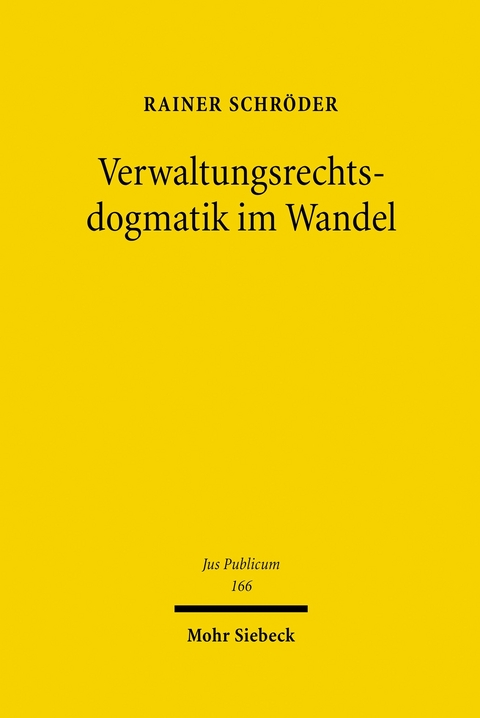 Verwaltungsrechtsdogmatik im Wandel -  Rainer Schröder