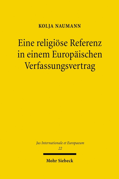 Eine religiöse Referenz in einem Europäischen Verfassungsvertrag -  Kolja Naumann