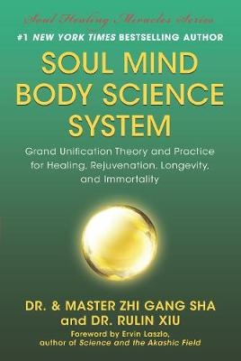 Soul Mind Body Science System - Zhi Gang Sha