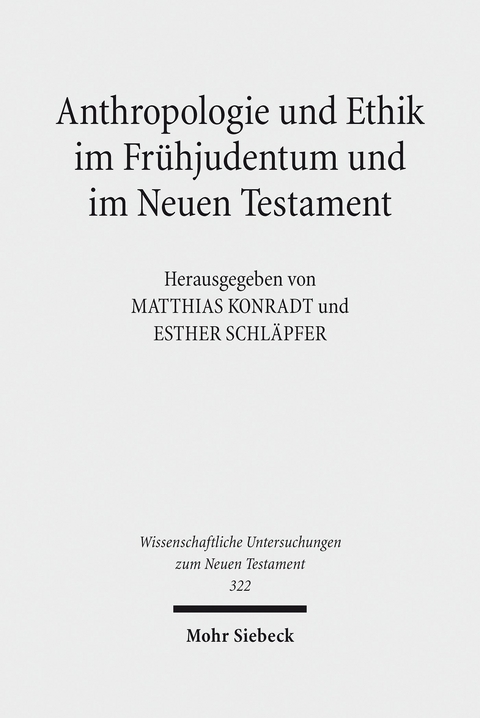 Anthropologie und Ethik im Frühjudentum und im Neuen Testament - 