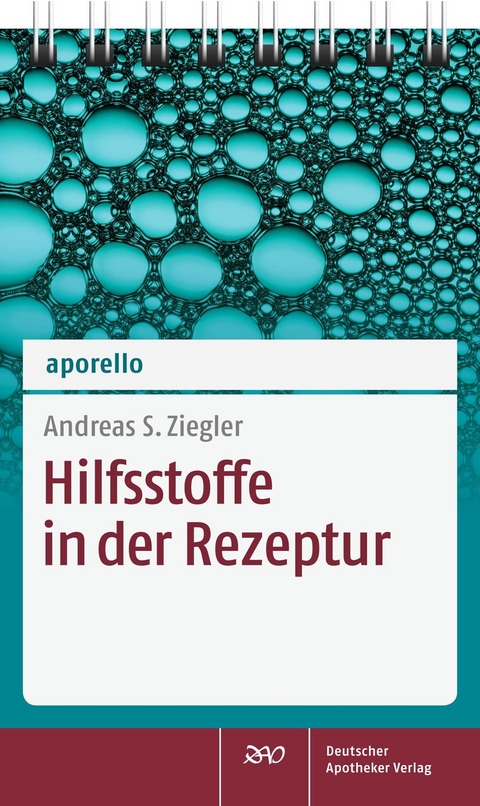 aporello Hilfsstoffe in der Rezeptur - Andreas S. Ziegler