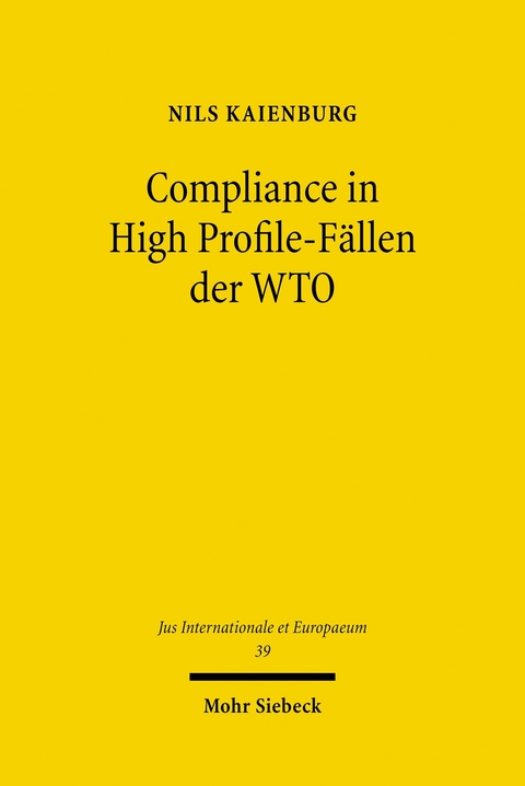 Compliance in High Profile-Fällen der WTO -  Nils Kaienburg