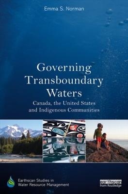Governing Transboundary Waters - Emma S. Norman