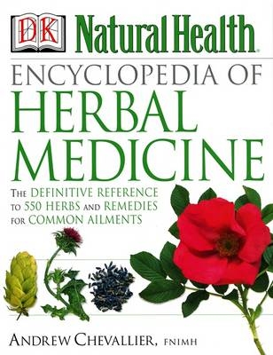 Encyclopedia of Herbal Medicines - Andrew Chevallier