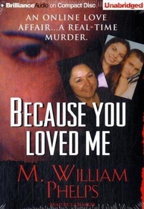 Because You Loved Me - M. William Phelps