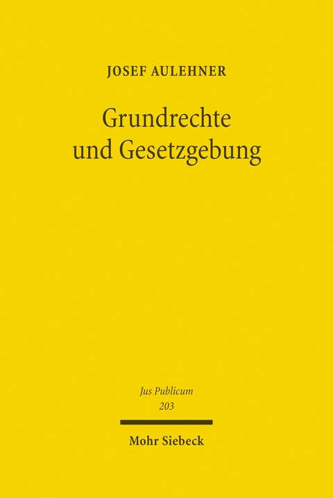 Grundrechte und Gesetzgebung -  Josef Aulehner