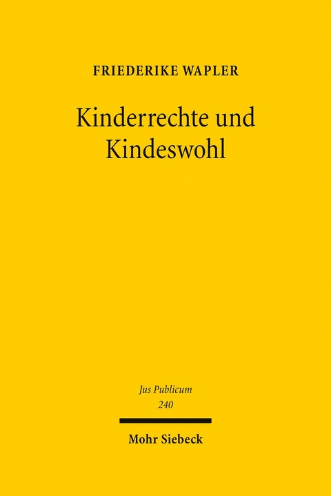 Kinderrechte und Kindeswohl -  Friederike Wapler