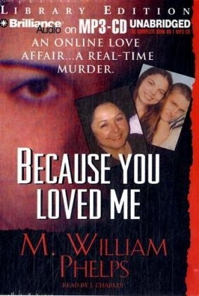 Because You Loved Me - M. William Phelps