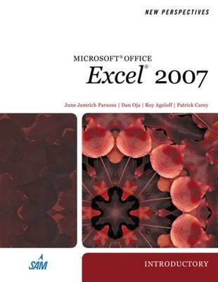 New Perspectives on Microsoft Office Excel 2007 - June Jamrich Parsons, Dan Oja, Roy Ageloff