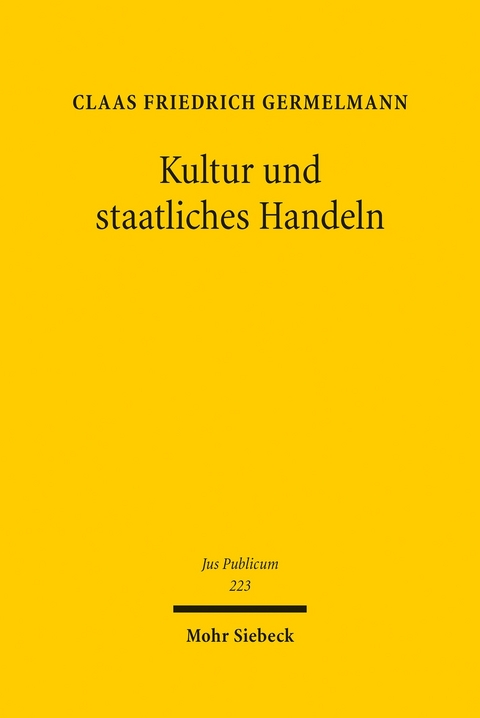 Kultur und staatliches Handeln -  Claas Friedrich Germelmann