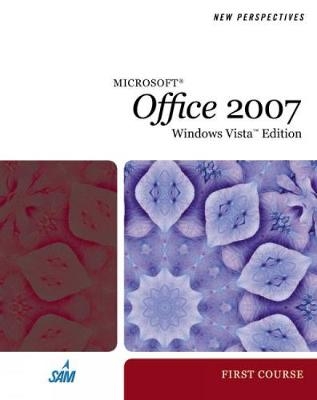 New Perspectives on Microsoft Office 2007, First Course, Windows Vista Edition - Ann Shaffer, Kathy Finnegan, Joseph J. Adamski