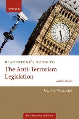 Blackstone's Guide to the Anti-Terrorism Legislation - Professor Clive Walker