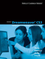 Adobe Dreamweaver CS3 : Comprehensive Concepts and Techniques - Gary B. Shelly, Thomas J. Cashman, Dolores Wells, Steven M. Freund