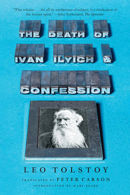 The Death of Ivan Ilyich and Confession - Leo Tolstoy