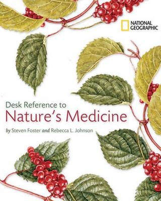 National Geographic Desk Reference to Nature's Medicine - Steven Foster