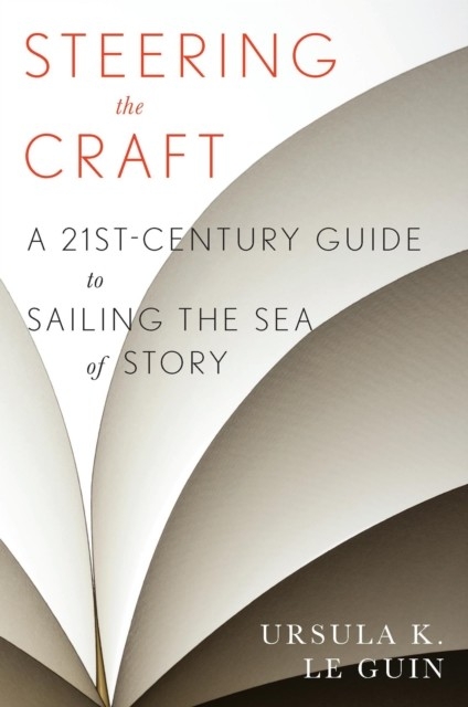 Steering The Craft -  Ursula K. Le Guin