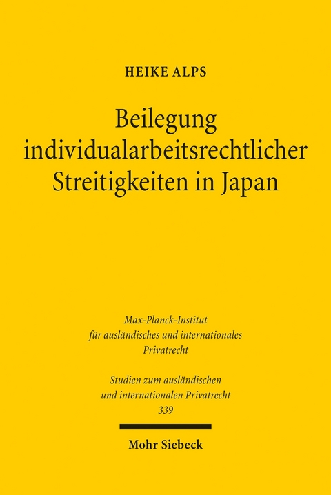 Beilegung individualarbeitsrechtlicher Streitigkeiten in Japan -  Heike Alps