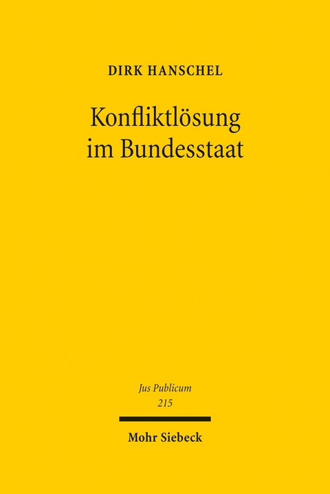 Konfliktlösung im Bundesstaat -  Dirk Hanschel