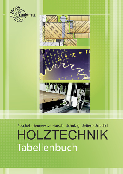 Tabellenbuch Holztechnik - Ingo Nennewitz, Wolfgang Nutsch, Peter Peschel, Sven Schulzig, Gerhard Seifert, Tim Strechel