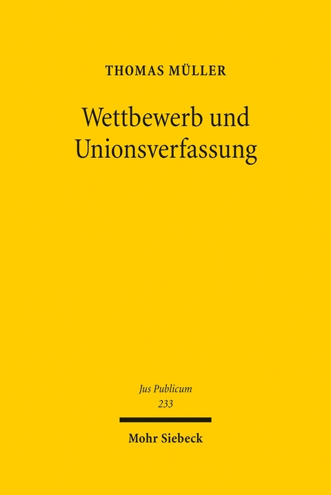 Wettbewerb und Unionsverfassung -  Thomas Müller