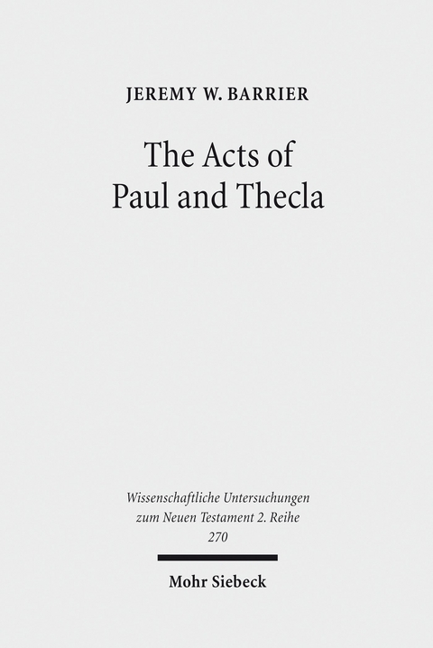 The Acts of Paul and Thecla -  Jeremy W. Barrier