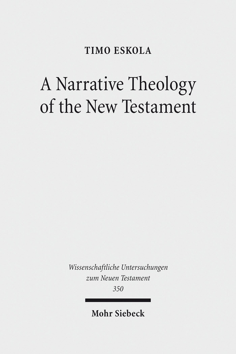 A Narrative Theology of the New Testament -  Timo Eskola