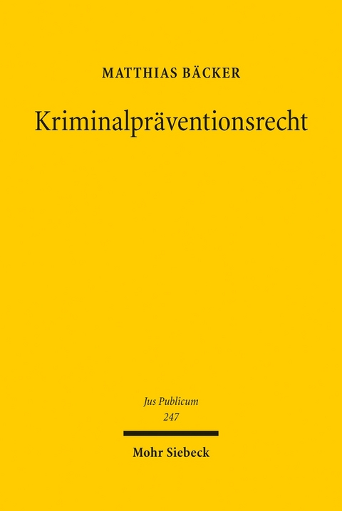 Kriminalpräventionsrecht -  Matthias Bäcker