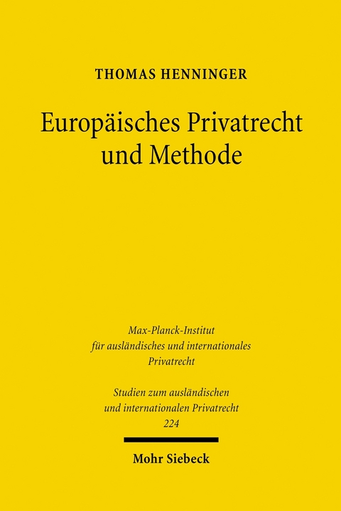 Europäisches Privatrecht und Methode -  Thomas Henninger