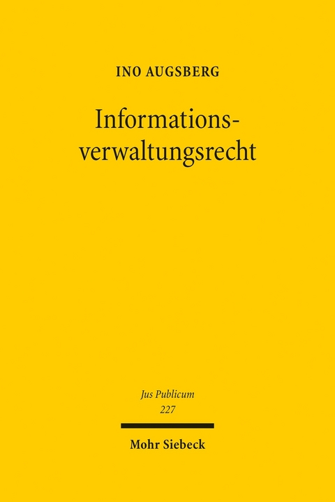 Informationsverwaltungsrecht -  Ino Augsberg
